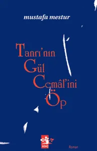 Tanrı'nın Gül Cemalini Öp