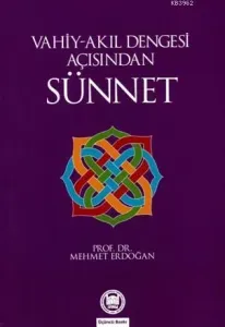 Vahiy-Akıl Dengesi Açısından Sünnet
