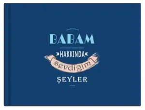 Babam Hakkında Sevdiğim Şeyler Ciltli