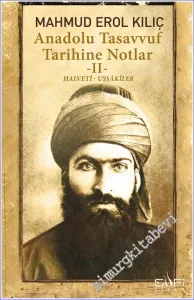 Anadolu Tasavvuf Tarihine Notlar  2: Halveti Uşşakiler -         2024