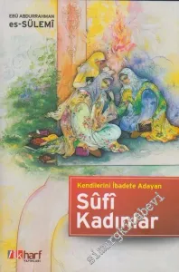 Kendilerini İbadete Adayan Sufi Kadınlar -