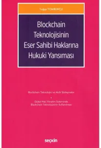 Blockchain Teknolojisinin Eser Sahibi Haklarına Hukuki Yansıması