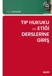 Tıp Hukuku ve Etiği Derslerine Giriş