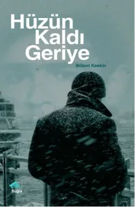 Hüzün Kaldı Geriye