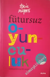 Fütursuz Oyunculuk: Oyunculukta İşçilik Süreci -        2012