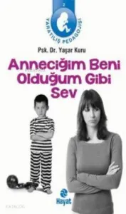 Anneciğim Beni Olduğum Gibi Sev; Yaratılış Pedagojisi 2