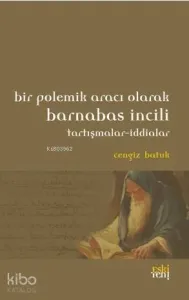 Bir Polemik Aracı Olarak Barnabas İncili; Tartışmalar - İddialar