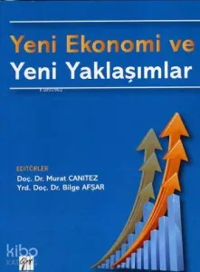 Yeni Ekonomi ve Yeni Yaklaşımlar