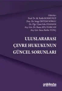 Uluslararası Çevre Hukukunun Güncel Sorunları