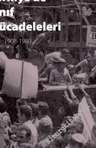 Türkiye'de Sınıf Mücadeleleri Cilt 1 (1908-1980) -         2022