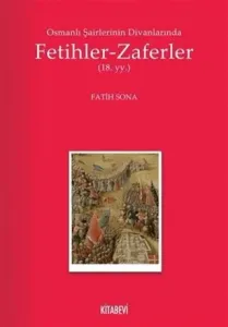 Osmanlı Şairlerinin Divanlarında Fetihler - Zaferler (18. yy.)