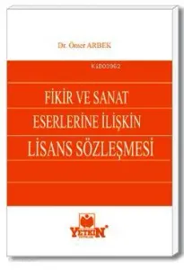 Fikir ve Sanat Eserlerine İlişkin Lisans Sözleşmesi