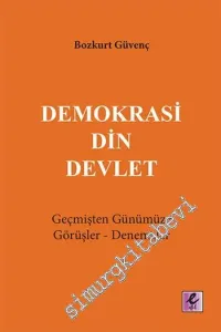 Demokrasi, Din, Devlet: Geçmişten Günümüze Görüşler, Denemeler -         2015