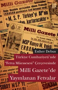 Türkiye Cumhuriyeti'nde "Fetva Müessesesi" Çerçevesinde Milli Gazete'de Yayınlanan Fetvalar