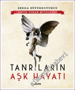 Antik Yunan Mitolojisi - Tanrıların Aşk Hayatı -