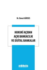 Hukuki Açıdan Açık Bankacılık ve Dijital Bankalar