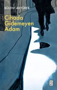 Cihada Gidemeyen Adam