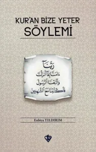 Kuran Bize Yeter Söylemi