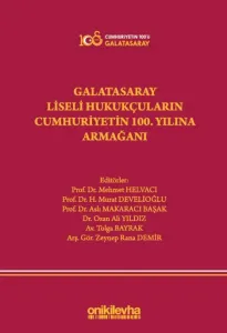 Galatasaray Liseli Hukukçuların Cumhuriyetin 100. Yılına Armağanı