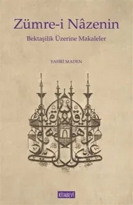 Zümre - i Nazenin Bektaşilik Üzerine Makaleler