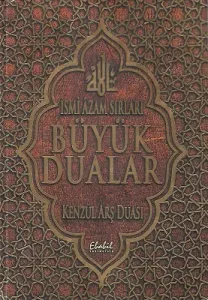 İsmi Azam Sırları Büyük Dualar Kenzül Arş Duası