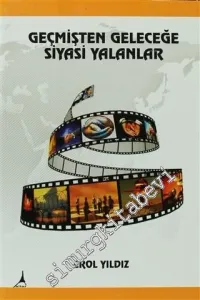 Geçmişten Geleceğe Siyasi Yalanlar  -