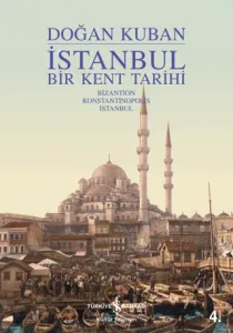 İstanbul Bir Kent Tarihi Bizantion Konstantinopolis İstanbul (Ciltli)