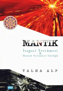 Mantık İsagoci Tercümesi ve Mantık Terimleri Sözlüğü
