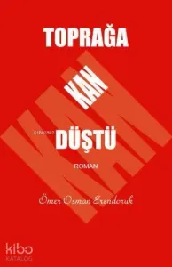 Toprağa Kan Düştü