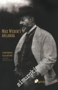 Max Weber'i Anlamak -