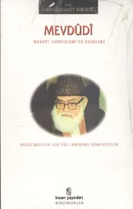 Mevdûdî; Hayatı, Eserleri ve Görüşleri
