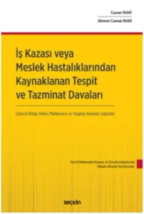 İş Kazası veya Meslek Hastalıklarından Kaynaklanan Tespit ve Tazminat Davaları