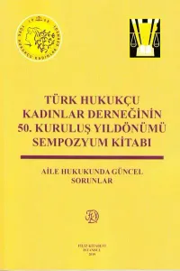 Türk Hukukçu Kadınlar Derneğinin 50. Kuruluş Yıldönümü Sempozyum Kitabı