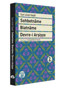 Sohbetnâme - Biatnâme - Devre-i Arşiyye