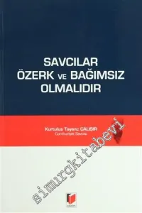 Savcılar Özerk ve Bağımsız Olmalıdır -
