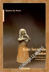 Eski İsrail'de Kadın: Krallık Öncesive Krallık Sonrası -         2017
