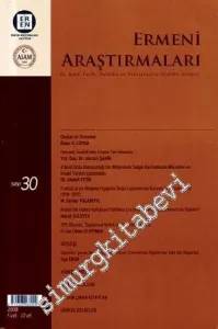 Ermeni Araştırmaları: Üç Aylık Tarih, Politika ve Uluslararası İlişkiler Dergisi  - 2008, Sayı: 30