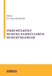 Fikri Mülkiyet Hukuku Fasikülleri II: Hukuki İşlemler
