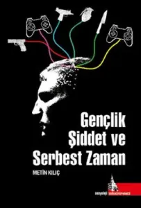 Gençlik Şiddet ve Serbest Zaman Gençlik Şiddet ve Serbest Zaman