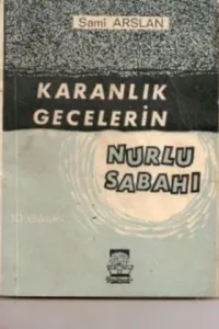 Karanlık Gecelerin Nurlu Sabahı