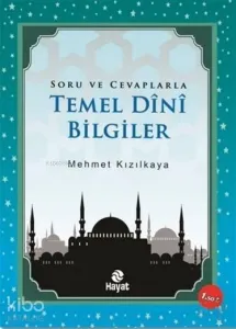 Soru ve Cevaplarla Temel Dini Bilgiler