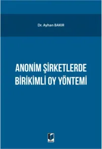 Anonim Şirketlerde Birikimli Oy Yöntemi