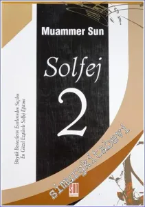 Solfej 2 : Büyük Bestecilerin Eserlerinden Seçilen En Güzel Ezgilerle Sokfej Eğitimi -        2017