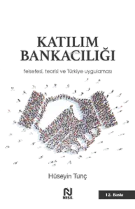 Katılım Bankacılığı; Felsefesi, Teorisi ve Türkiye Uygulaması