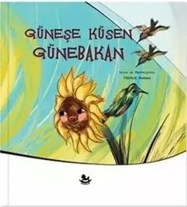 Tahta At Hikaye Kitabı - Güneşe Küsen Günebakan