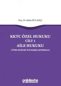 KKTC Özel Hukuku Cilt: 1 Aile Hukuku
