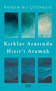 Kırklar Arasında Hızır’ı Aramak