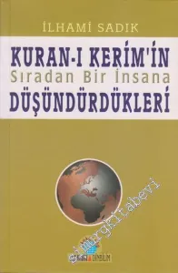 Kur'an - ı Kerim'in Sıradan Bir İnsana Düşündürdükleri -