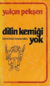 Dilin Kemiği Yok (Sansürsüz Konuşmalar)