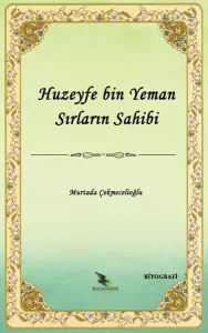 Huzeyfe b. Yeman Sırların Sahibi
